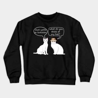 That's Gotta Be Forbidden Crewneck Sweatshirt